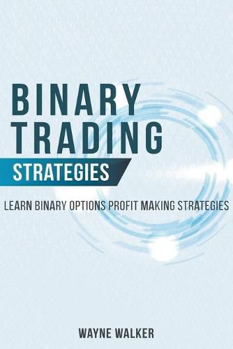 Binary Trading Strategies: Learn Binary Options Profit Making Strategies