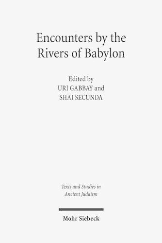 Cover image for Encounters by the Rivers of Babylon: Scholarly Conversations Between Jews, Iranians and Babylonians in Antiquity