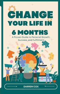 Cover image for Change your life in 6 months