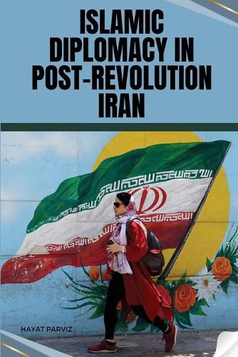 Cover image for Islamic Diplomacy in Post-Revolution Iran