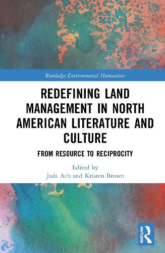 Cover image for Redefining Land Management in North American Literature and Culture