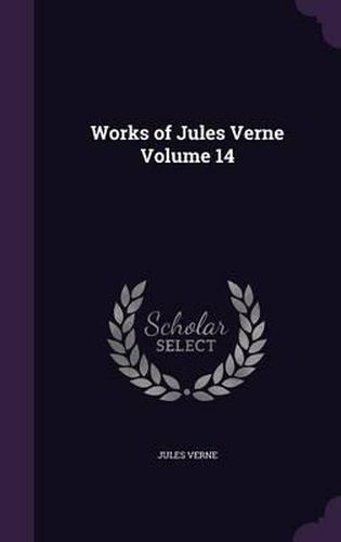 Cover image for Works of Jules Verne Volume 14