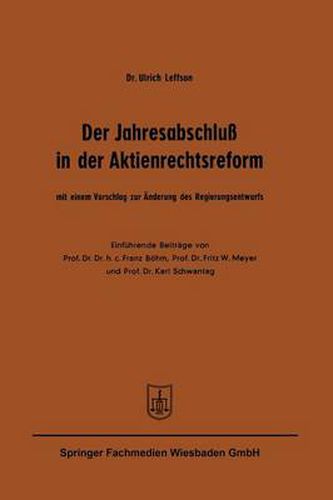 Der Jahresabschluss in Der Aktienrechtsreform: Mit Einem Vorschlag Zur AEnderung Des Regierungsentwurfs