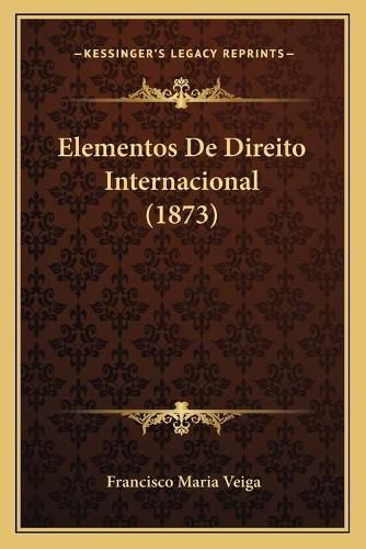 Cover image for Elementos de Direito Internacional (1873)