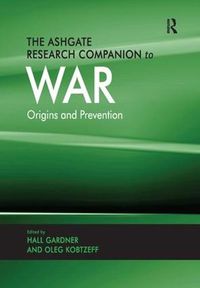 Cover image for The Ashgate Research Companion to War: Origins and Prevention