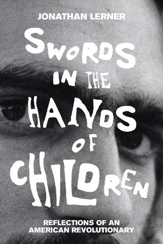 Cover image for Swords in the Hands of Children: Reflections of an American Revolutionary