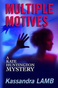 Cover image for Multiple Motives: A Kate Huntington Mystery