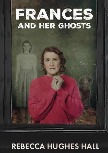 Frances and her Ghosts