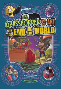 Cover image for The Grasshopper and the Ant at the End of the World: A Graphic Novel