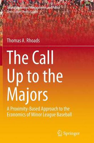 Cover image for The Call Up to the Majors: A Proximity-Based Approach to the Economics of Minor League Baseball