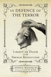 Cover image for In Defence of the Terror: Liberty or Death in the French Revolution