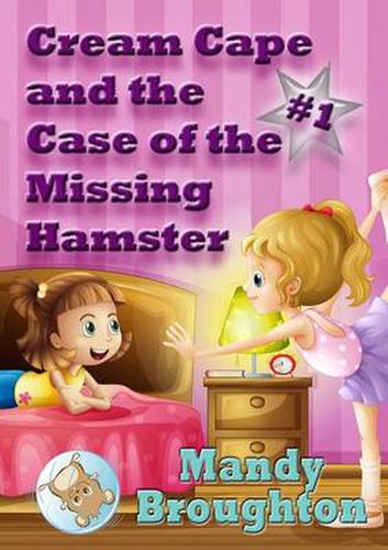 Cover image for Cream Cape and the Case of the Missing Hamster: #1