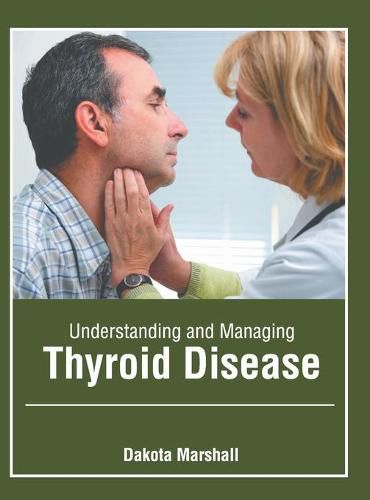 Cover image for Understanding and Managing Thyroid Disease