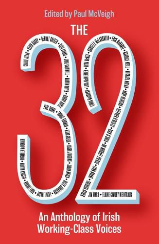 The 32: An Anthology of Irish Working-Class Voices