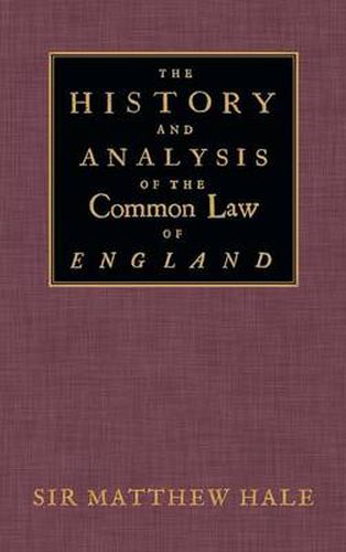 The History and Analysis of the Common Law of England