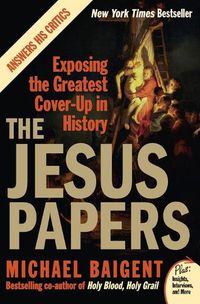 Cover image for The Jesus Papers: Exposing the Greatest Cover-Up in History