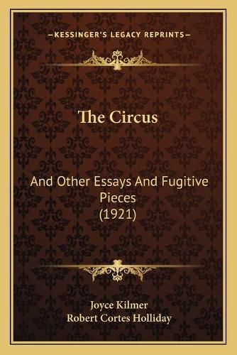 The Circus: And Other Essays and Fugitive Pieces (1921)