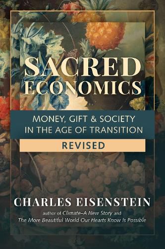 Sacred Economics: Money, Gift and Society in the Age of Transition