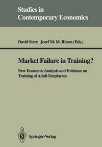 Cover image for Market Failure in Training?: New Economic Analysis and Evidence on Training of Adult Employees