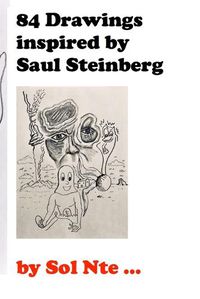 Cover image for 84 Drawings inspired by Saul Steinberg