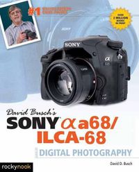 Cover image for David Busch's Sony Alpha a68/ILCA-68 Guide to Digital Photography