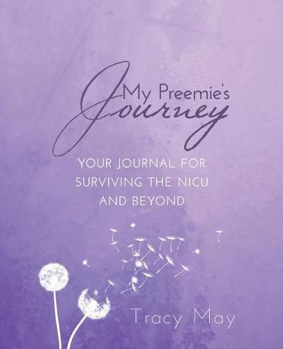 Cover image for My Preemie's Journey: Your Journal for Surviving the NICU and Beyond