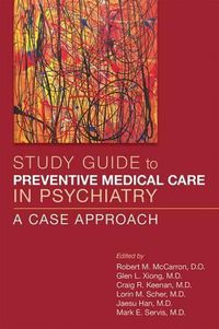 Cover image for Study Guide to Preventive Medical Care in Psychiatry: A Case Approach