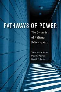 Cover image for Pathways of Power: The Dynamics of National Policymaking
