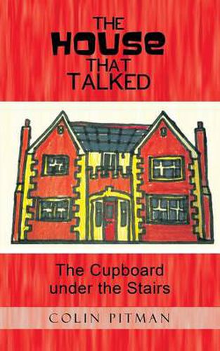 Cover image for The House That Talked: The Cupboard Under the Stairs