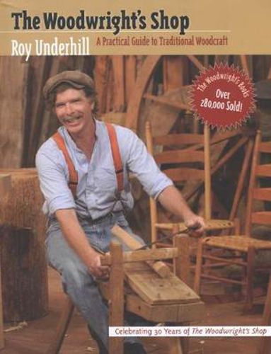 Cover image for The Woodwright's Shop: Practical Guide to Traditional Woodcraft