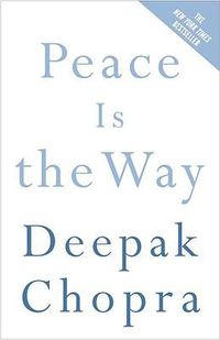 Cover image for Peace Is the Way: Bringing War and Violence to an End