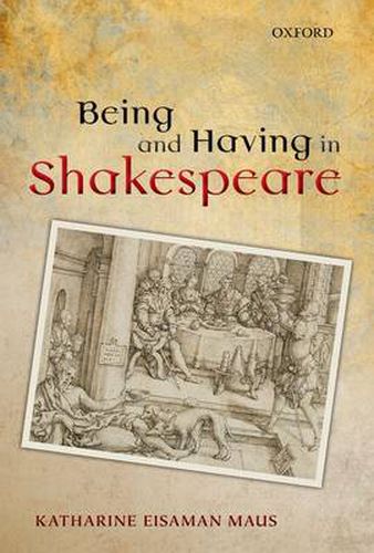 Cover image for Being and Having in Shakespeare