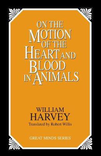 Cover image for On the Motion of the Heart and Blood in Animals