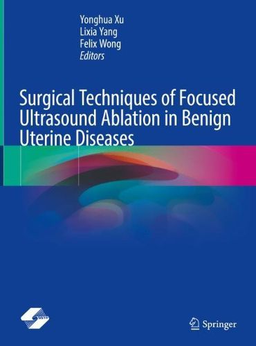 Cover image for Surgical Techniques of Focused Ultrasound Ablation in Benign Uterine Diseases