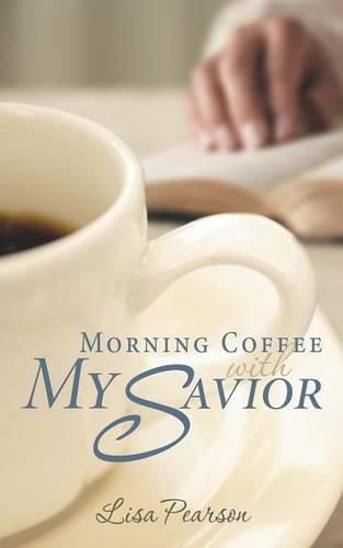 Cover image for Morning Coffee with My Savior: How God Taught Me to Be Obedient over Morning Coffee