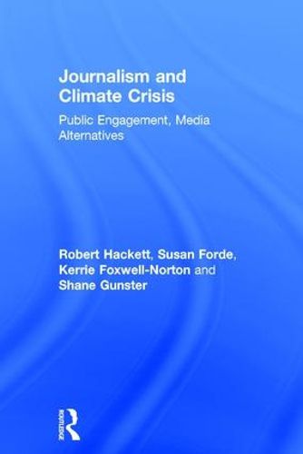 Journalism and Climate Crisis: Public Engagement, Media Alternatives