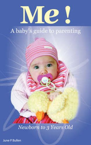 Cover image for ME!: A Baby's Guide to Parenting