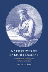 Cover image for Narratives of Enlightenment: Cosmopolitan History from Voltaire to Gibbon