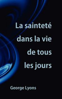 Cover image for La saintete dans la vie de tous les jours