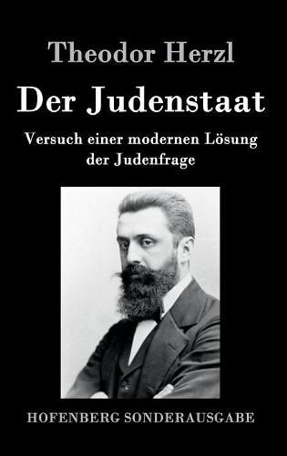 Der Judenstaat: Versuch einer modernen Loesung der Judenfrage