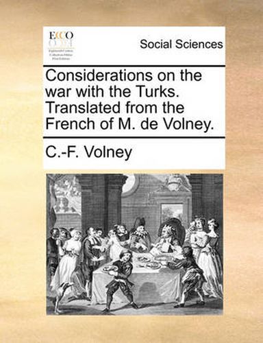 Cover image for Considerations on the War with the Turks. Translated from the French of M. de Volney.