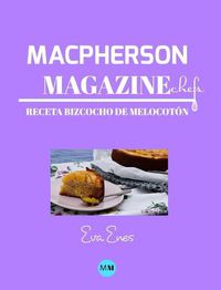 Cover image for Macpherson Magazine Chef's - Receta Bizcocho de melocoton