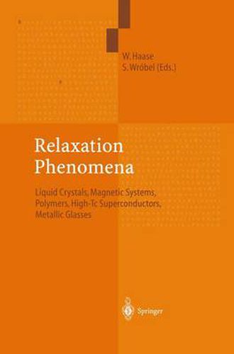 Cover image for Relaxation Phenomena: Liquid Crystals, Magnetic Systems, Polymers, High-Tc Superconductors, Metallic Glasses