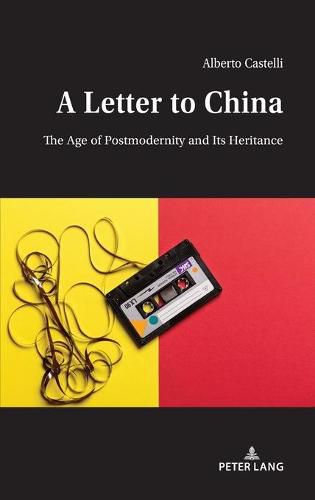 A Letter to China: The Age of Postmodernity and Its Heritance