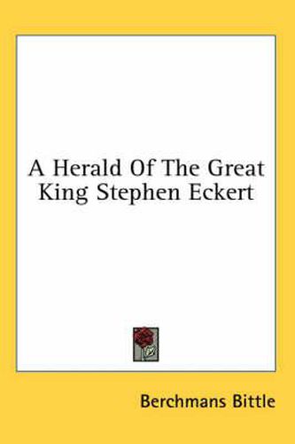 Cover image for A Herald of the Great King Stephen Eckert