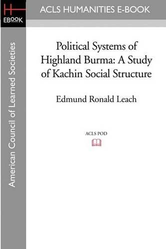 Cover image for Political Systems of Highland Burma: A Study of Kachin Social Structure