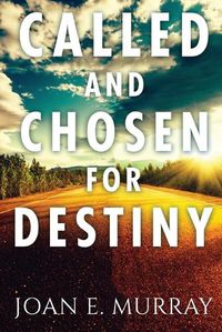 Cover image for Called and Chosen For Destiny