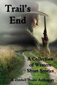 Cover image for Trail's End: A Collection of Western Short Stories