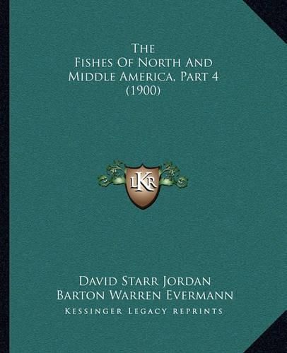 The Fishes of North and Middle America, Part 4 (1900)