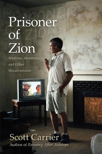 Cover image for Prisoner Of Zion: Muslims, Mormons and Other Misadventures